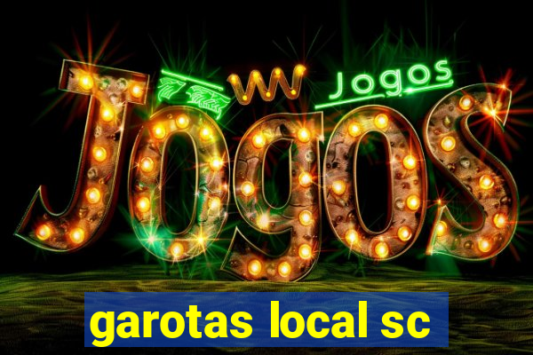 garotas local sc